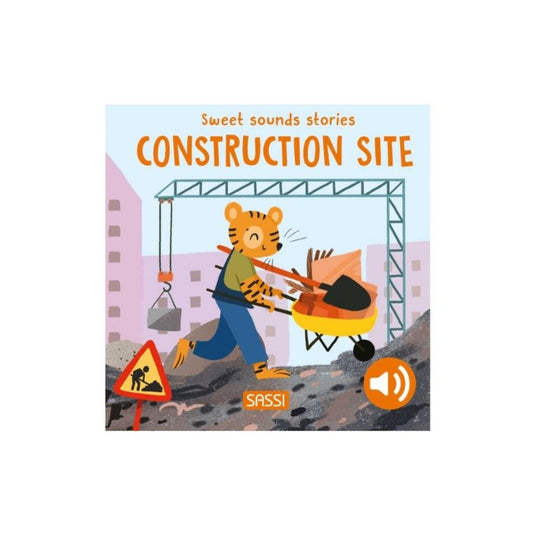 Sassi Sweet Sounds Book- Construction Site